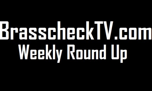 Brasscheck TV Weekly Round Up
