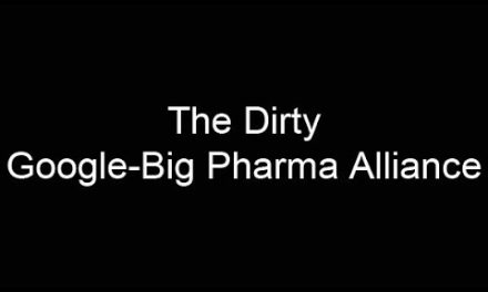 The dirty Google-Big Pharma Alliance