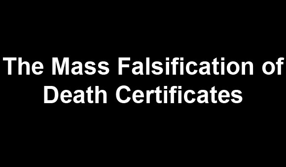 The mass falsification of death certificates