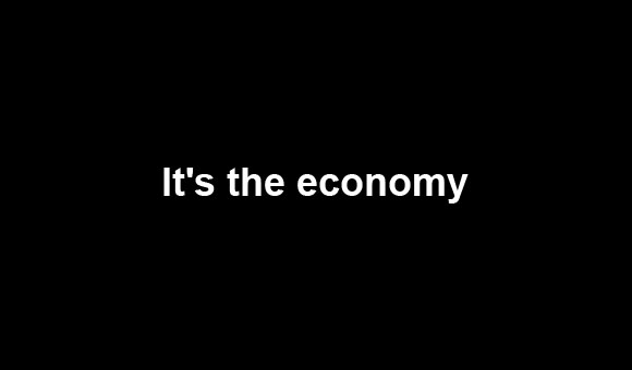 It’s the economy