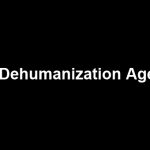 The Dehumanization Agenda