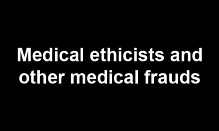 Medical ethicists and other medical frauds