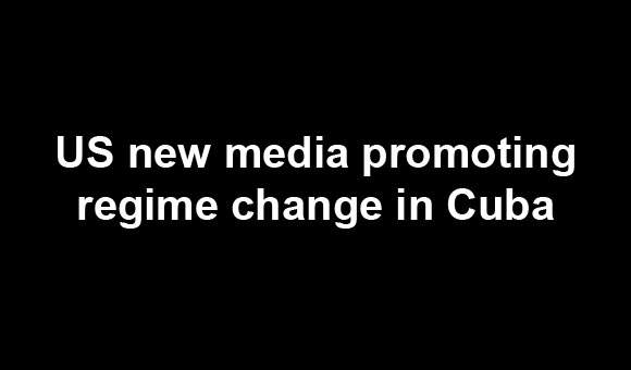 US news media promoting regime change in Cuba