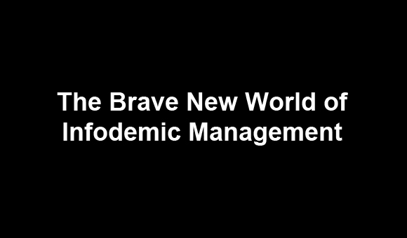 The brave new world of infodemic management
