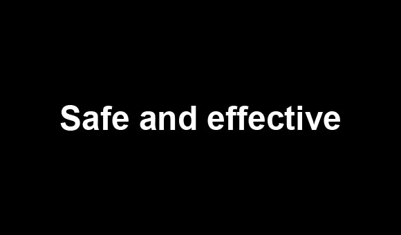 Safe and Effective