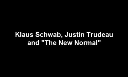 Justin Trudeau, Klaus Schwab and the New Normal