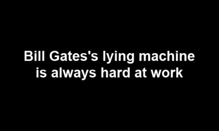The Bill Gates lying machine hard at work