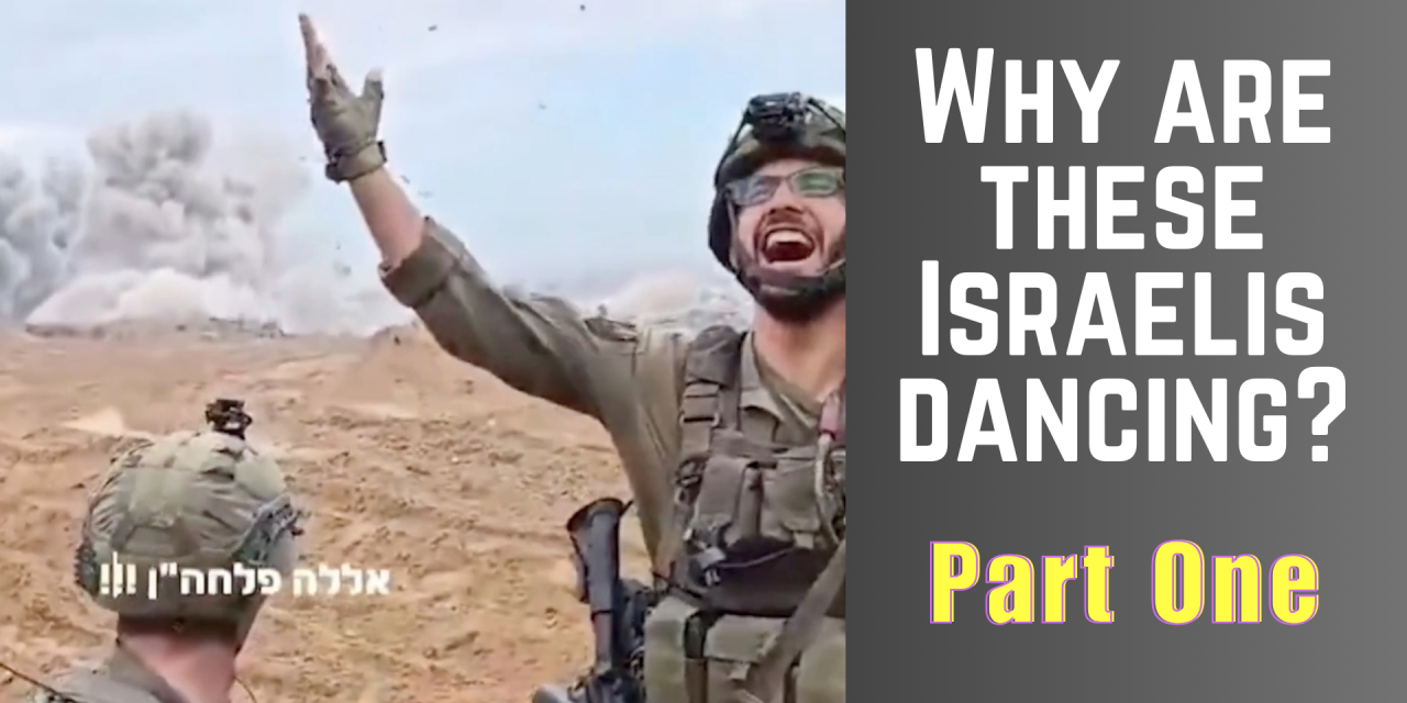 Part One: Why are these Israelis Dancing?