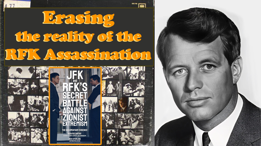 Erasing the reality of the RFK Assassination